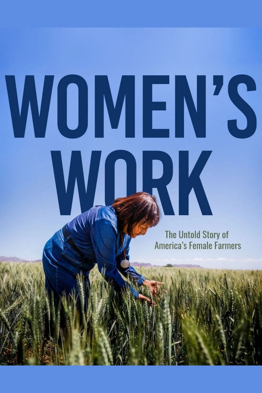 Women's Work: The Untold Story of America's Female Farmers